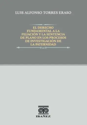 EL DERECHO FUNDAMENTAL A LA FILIACIÓN Y LA SENTENCIA DE PLANO EN LOS PROCESOS DE INVESTIGACIÓN DE LA PATERNIDAD