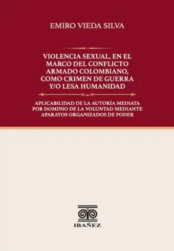 VIOLENCIA SEXUAL, EN EL MARCO DEL CONFLICTO ARMADO COLOMBIANO, COMO CRIMEN DE GUERRA Y/O LESA HUMANIDAD