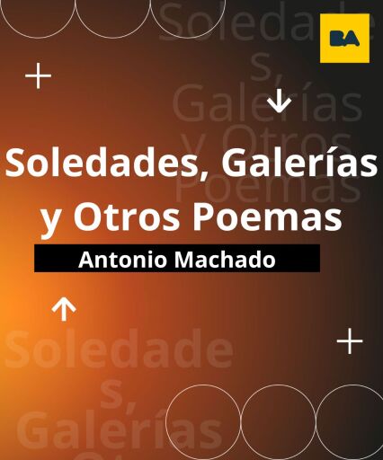 Soledades, Galerías y Otros Poemas