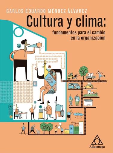 Cultura y clima: fundamentos para el cambio en la organización