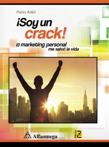 ¡soy un crack! el marketing personal me salvo la vida