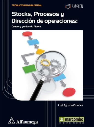 Portada del libro «Stocks, procesos y dirección de operaciones: conoce y gestiona tu fabrica.», de J Cruelles