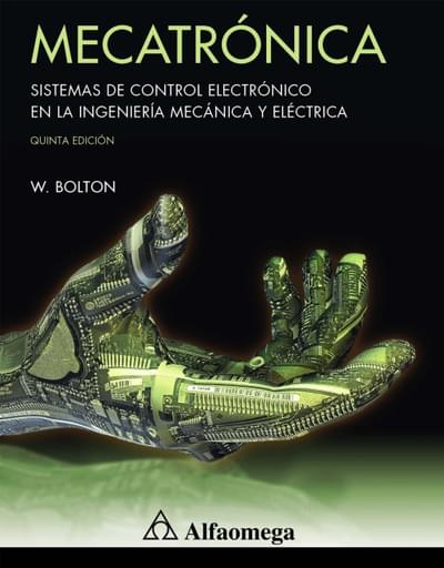 Mecatrónica sistemas de control electrónico en la ingeniería mecánica y eléctrica
