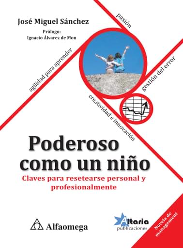Poderoso como un niño Claves para resetearse personal y profesionalmente