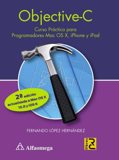 Objectivec curso práctico para programadores de mac os x, iphone y ipad
