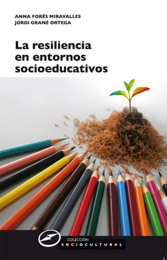 La resiliencia en entornos socioeducativos