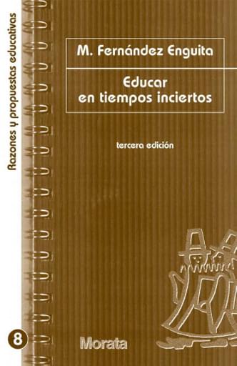 Portada del libro «Educar en tiempos inciertos», de F Enguita