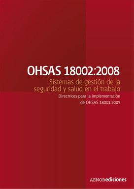 Portada del libro «OHSAS 18002:2008 Sistemas de gestión de la seguridad y salud en el trabajo», de AENOR