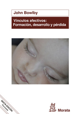 Vínculos afectivos: Formación, desarrollo y pérdida