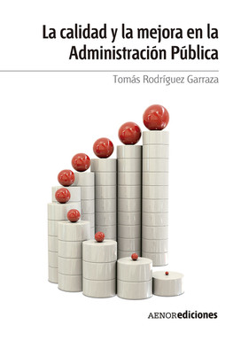 Portada del libro «La calidad y la mejora en la Administración Pública», de T Rodríguez