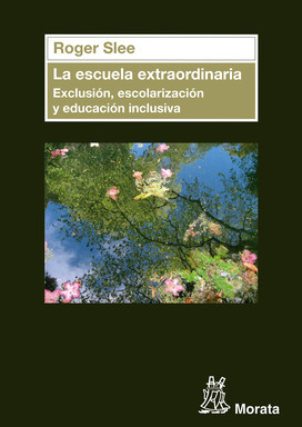 Portada del libro «La escuela extraordinaria», de R Slee
