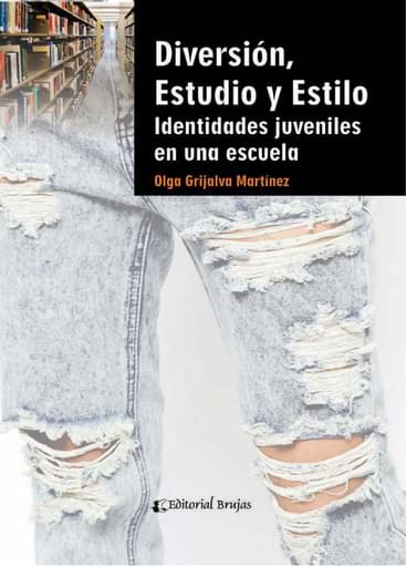 Diversión Estudio y Estilo. Identidades Juveniles en una Escuela