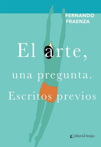 El arte, una pregunta. Escritos previos
