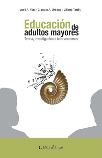Educación de Adultos Mayores. Teoría Investigación E Intervenciones