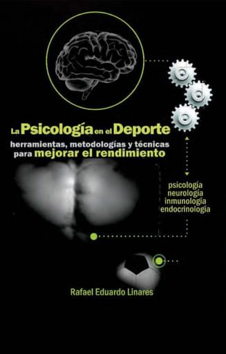La Psicología en el Deporte Herramientas Metodologías y Técnicas para Mejorar el Rendimiento.