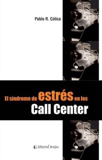 El síndrome de estrés en los call center.