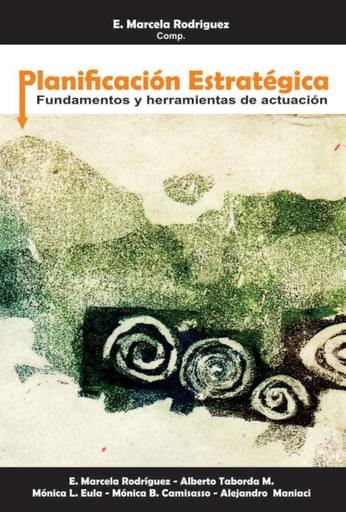 Planificación Estratégica. Fundamentos y Herramientas de Actuación