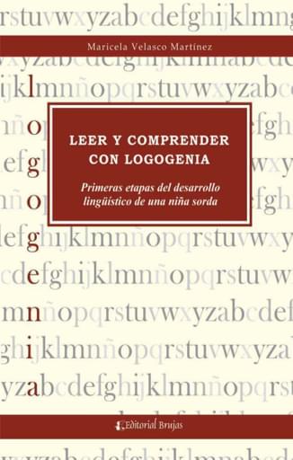 Leer y comprender con logogenia, las primeras etapas del desarrollo lingüistico de una niña sorda