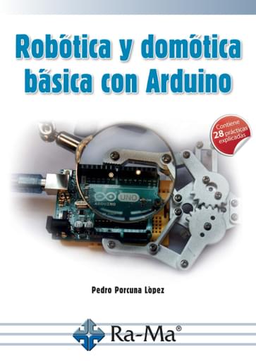 Portada del libro «Robótica y domótica básica con Arduino», de P. Porcuna