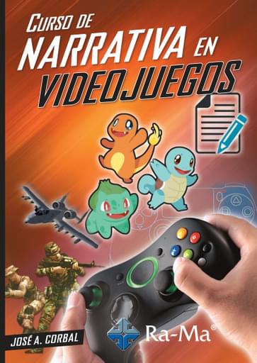 Portada del libro «Curso de narrativa en videojuegos», de J Corbal