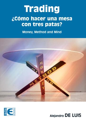 Portada del libro «Trading ¿Cómo hacer una mesa con tres patas?», de A. De Luis
