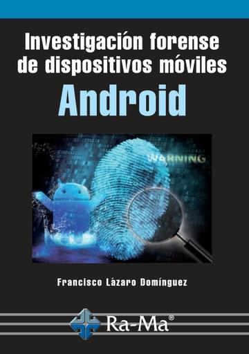 Portada del libro «Investigación forense de dispositivos móviles Android», de F. Lázaro