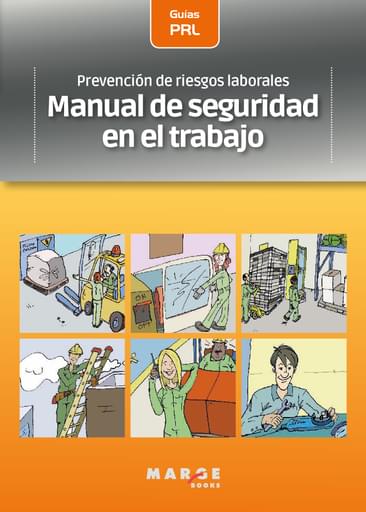 Manual de seguridad en el trabajo Prevención de riesgos laborales