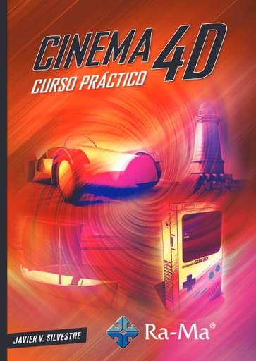 Portada del libro «Cinema 4D Curso práctico», de J. Silvestre