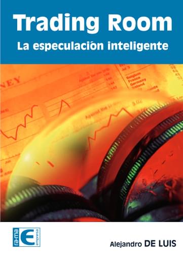 Portada del libro «Trading Room La especulación inteligente», de A. De Luis