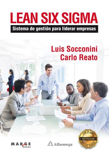 Lean Six Sigma. Sistema de gestión para liderar empresas