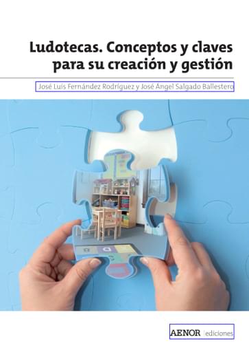 Ludotecas. Conceptos y claves para su creación y gestión