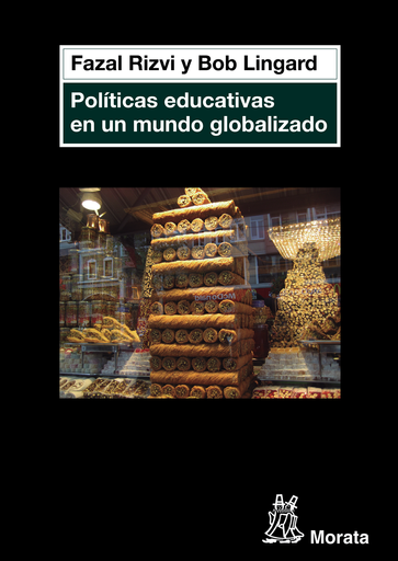 Portada del libro «Políticas educativas en un mundo globalizado», de B. Lingard, F. Rizvi