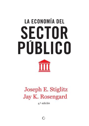Portada del libro «La economía del sector público», de Joseph Stiglitz, Jay Rosengard