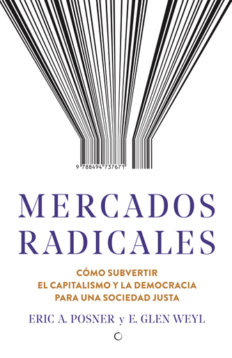 Portada del libro «Mercados radicales», de Eric Posner, Glen Weyl