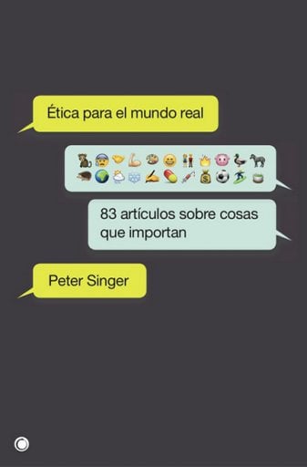 Portada del libro «Ética para el mundo real», de Peter Singer