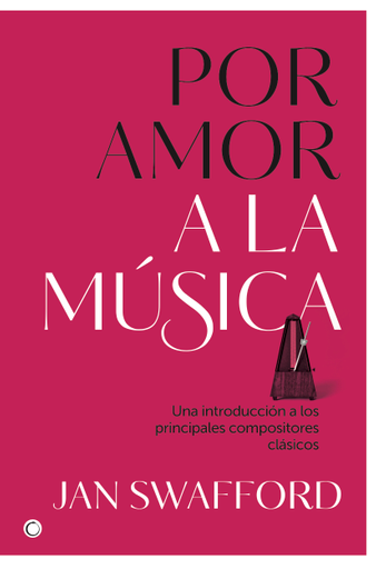 Portada del libro «Por amor a la música», de Jan Swafford