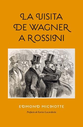 Portada del libro «La visita de Wagner a Rossini», de Edmond Michotte