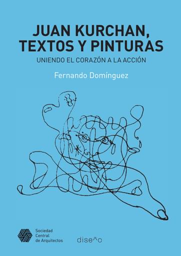 Juan Kurchan, textos y pinturas: Uniendo el corazón a la acción