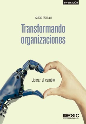 Transformando organizaciones Liderar el cambio