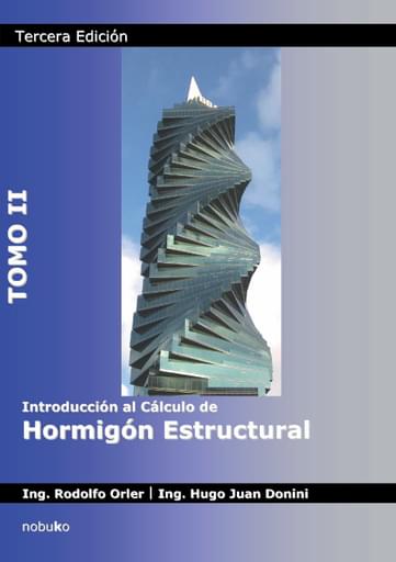 Portada del libro «Introducción al cálculo de hormigón estructural - TOMO II», de H. Donini, R. Orler