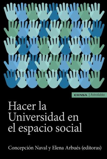 Portada del libro «Hacer la Universidad en el espacio social», de C. Naval, E. Arbués