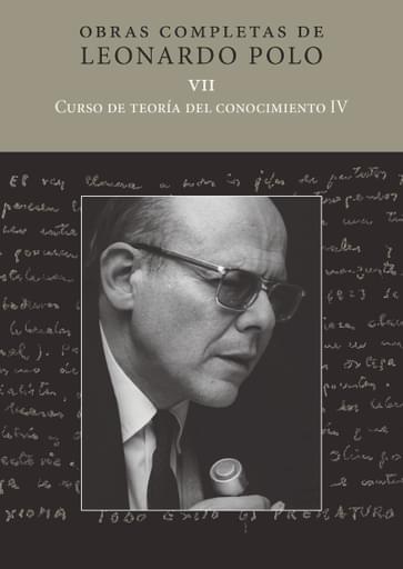 Portada del libro «Curso de teoría del conocimiento IV Volumen VII», de L. Polo