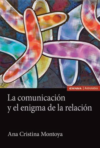 Portada del libro «La comunicación y el enigma de la relación», de A. Montiya
