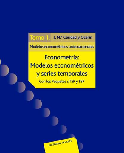 Econometría: modelos econométricos y series temporales Tomo 1
