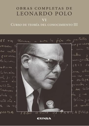 Portada del libro «Curso de teoría del conocimiento III Volumen VI», de L. Polo