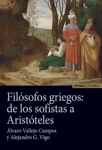 Portada del libro «Filósofos griegos: de los sofistas a Aristóteles», de A. Vigo