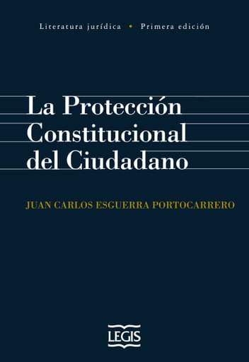 La Protección Constitucional del ciudadano
