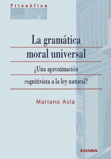 Portada del libro «La gramática moral universal», de M. Asla