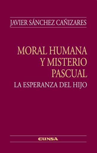 Moral humana y misterio pascual