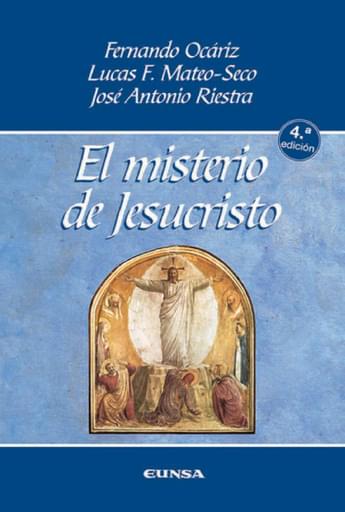 Portada del libro «El misterio de Jesucristo», de L. Mateo-Seco, F. Ocáriz